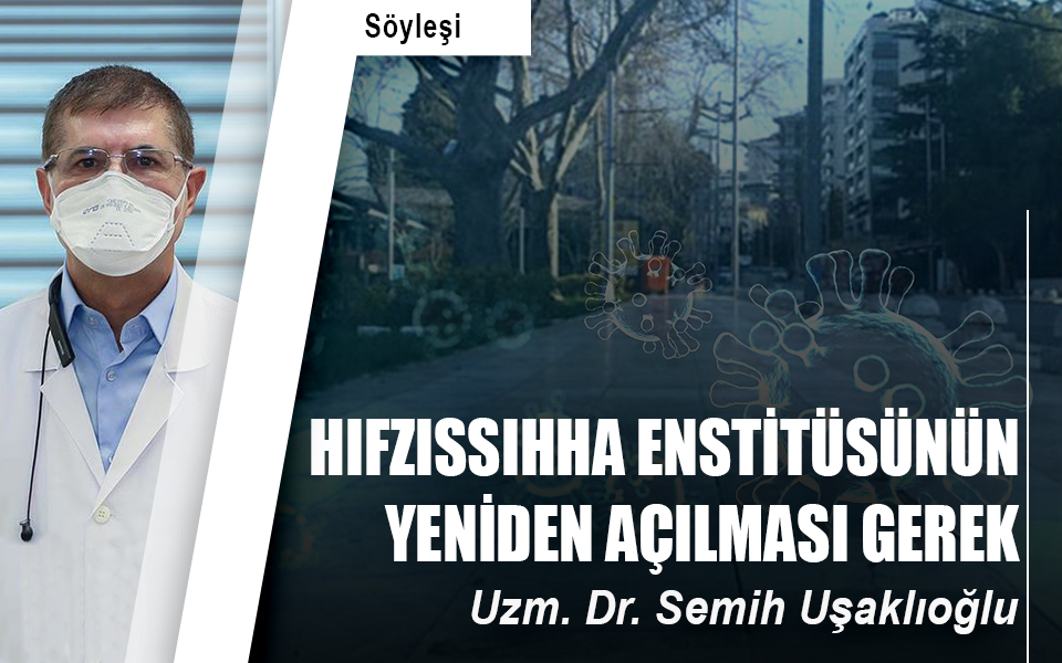 737079Uzm. Dr. Semih Uşaklıoğlu - HIFZISSIHHA ENSTİTÜSÜNÜN YENİDEN AÇILMASI GEREK.jpg